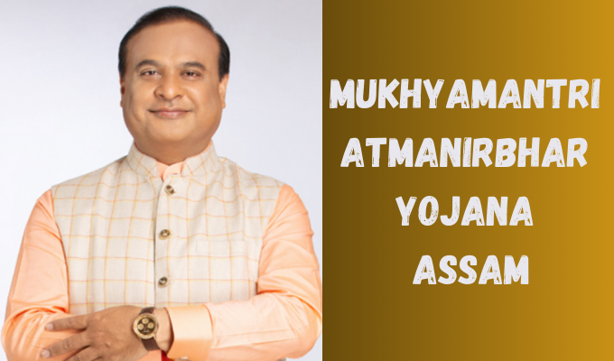 Mukhyamantri Atmanirbhar Yojana Assam