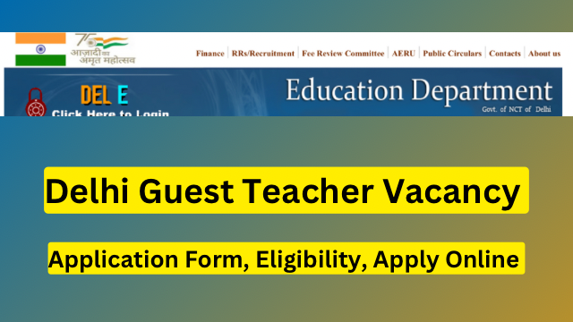 Delhi Guest Teacher Vacancy 2023