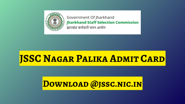 JSSC Nagar Palika Admit Card 2023